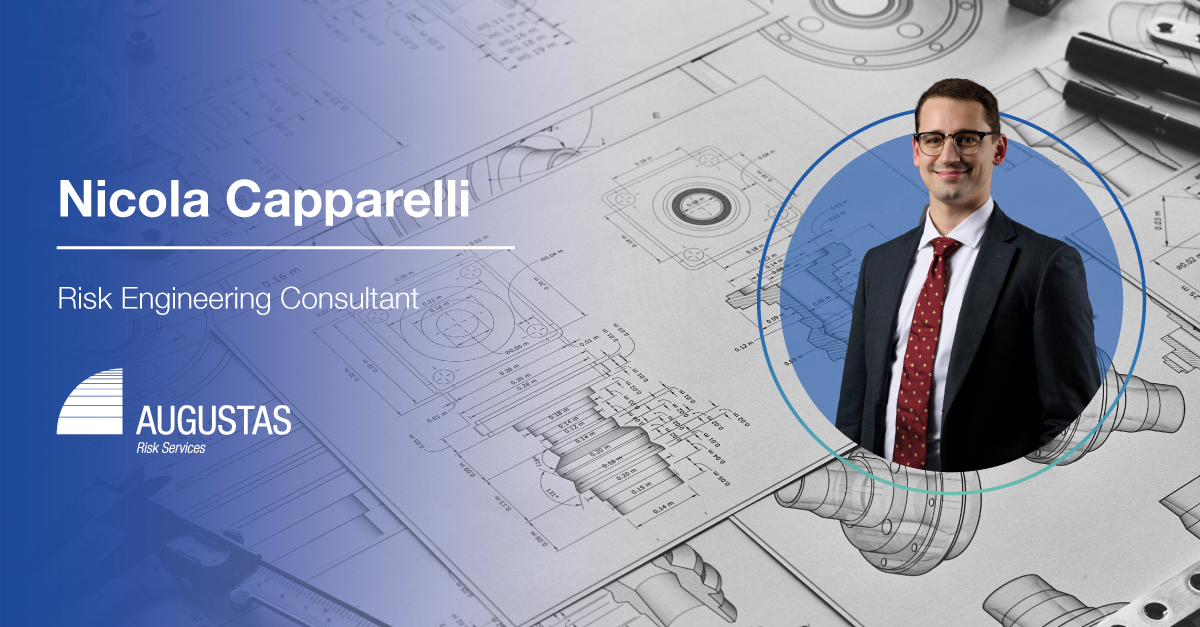 La “Next Generation” di Augustas: Nicola Capparelli, Risk Engineering Consultant, Augustas Risk Services
